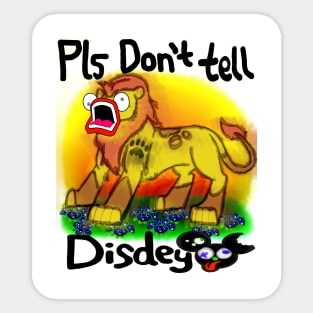 Don't Tell Disdey Sticker